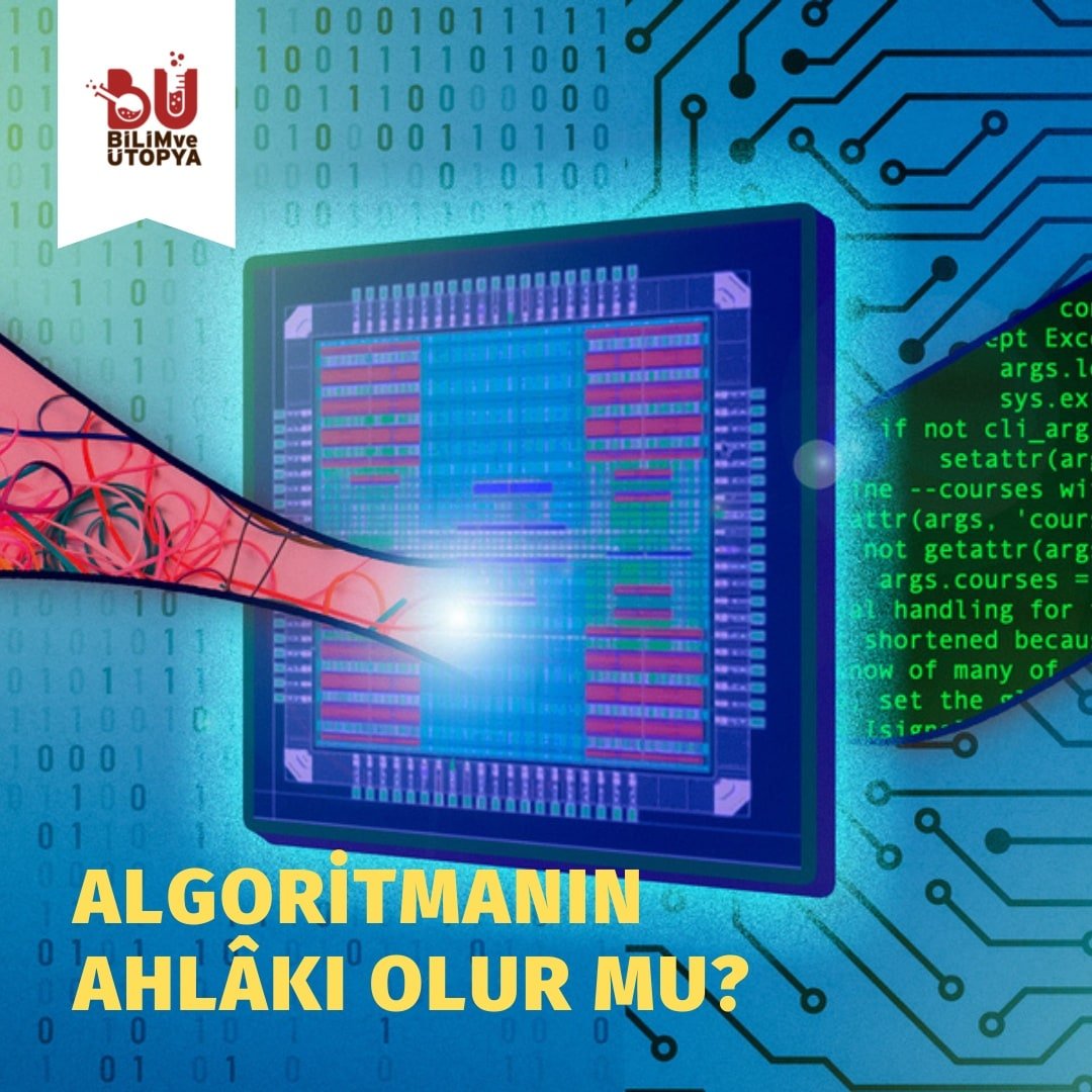 Algoritmalar, ahlâk ve 'algoritmaların ahlâkı'