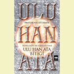 Türklerin en eski destanı: Ulu Han Ata Bitiği