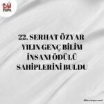 22. Serhat Özyar Yılın Genç Bilim İnsanı Ödülü Sahiplerini Buldu