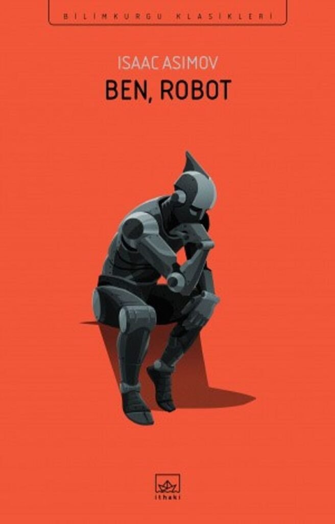 Asimov’un “Robotlar”ı ve kapitalist ütopyanın sınırlılığı